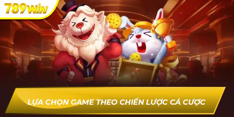 Lựa chọn game theo chiến lược cá cược