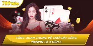 Tổng Quan Chung Về Chơi Bài Liêng 789WIN Từ A Đến Z Bài Liêng 789WIN
